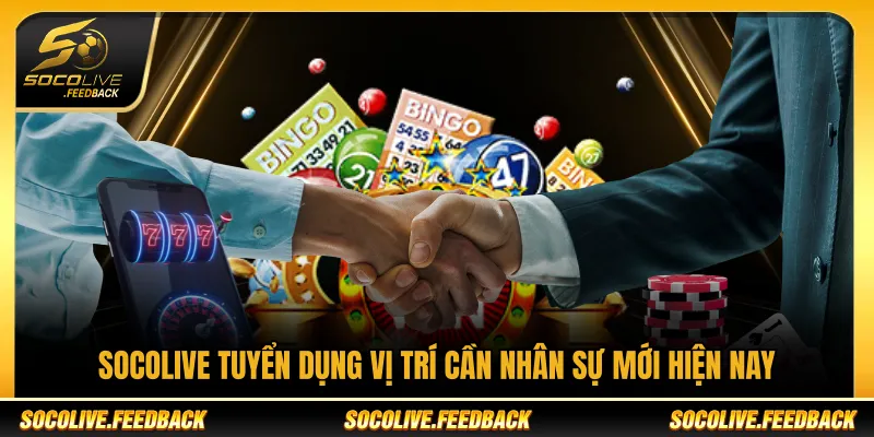 Socolive Tuyển Dụng - Cơ Hội Việc Làm Bóng Đá Online Socolive tuyển dụng các vị trí nhân sự mới
